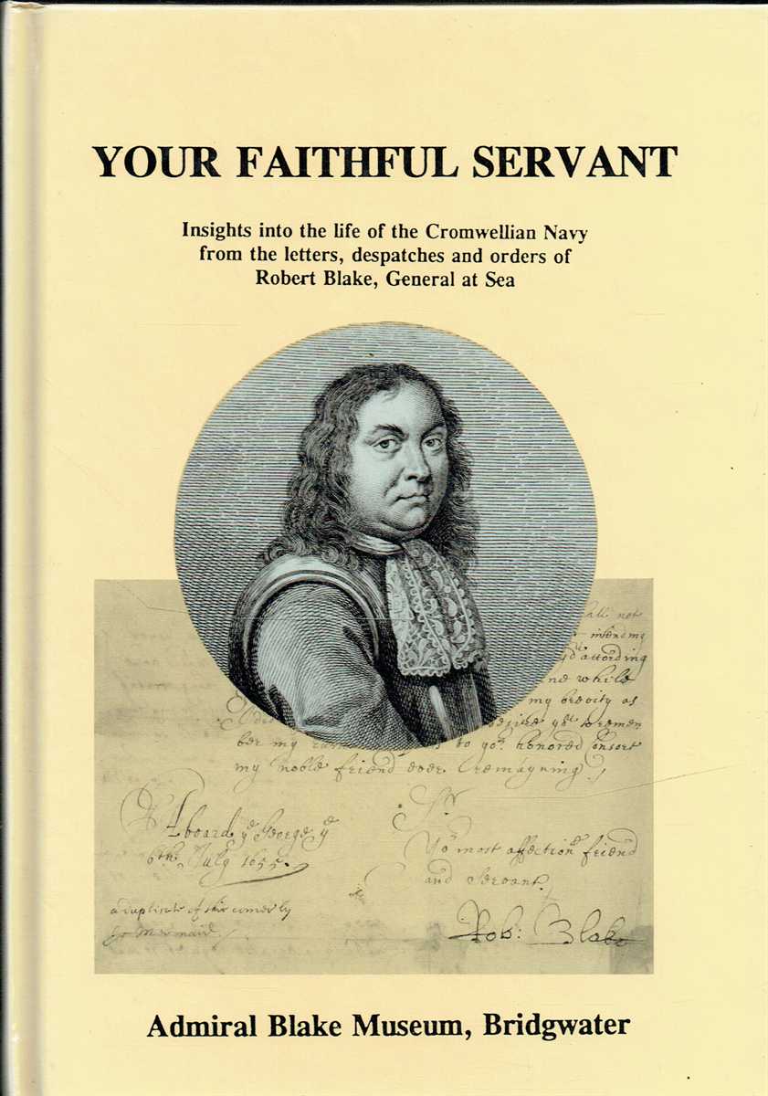 YOUR FAITHFUL SERVANT : ADMIRAL ROBERT BLAKE