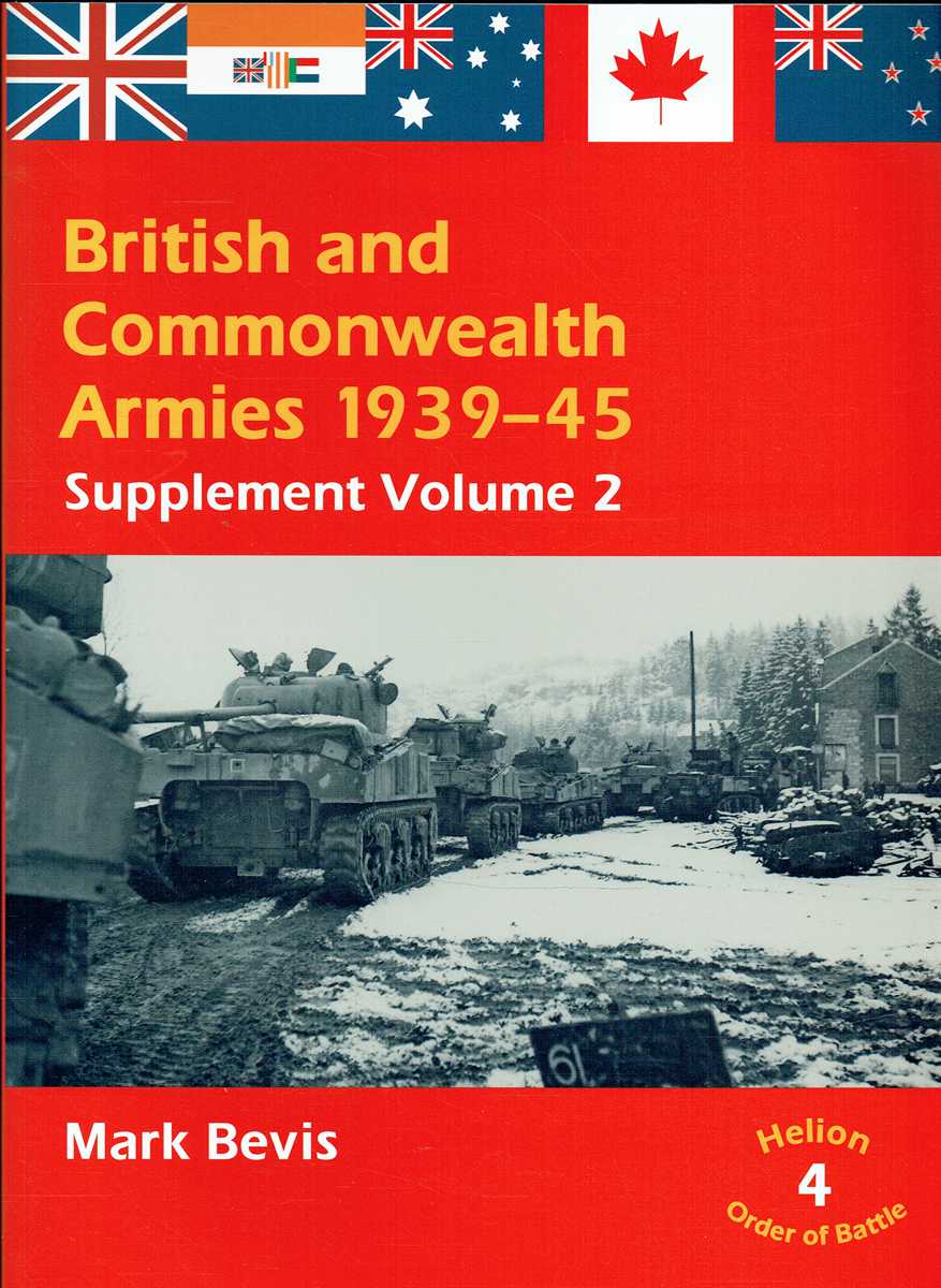 HELION ORDER OF BATTLE 4: BRITISH AND COMMONWEALTH ARMIES 1939-45: SUPPLEMENT VOLUME 2