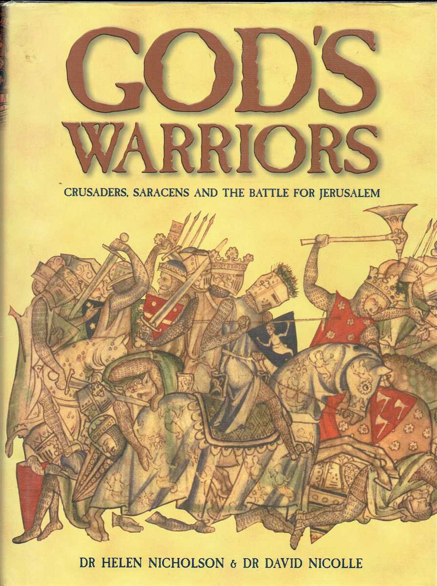 GOD'S WARRIORS : CRUSADERS, SARACENS AND THE BATTLE FOR JERUSALEM