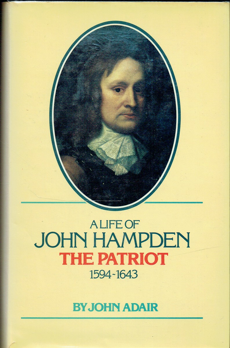 A LIFE OF JOHN HAMPDEN : THE PATRIOT (1594-1643)