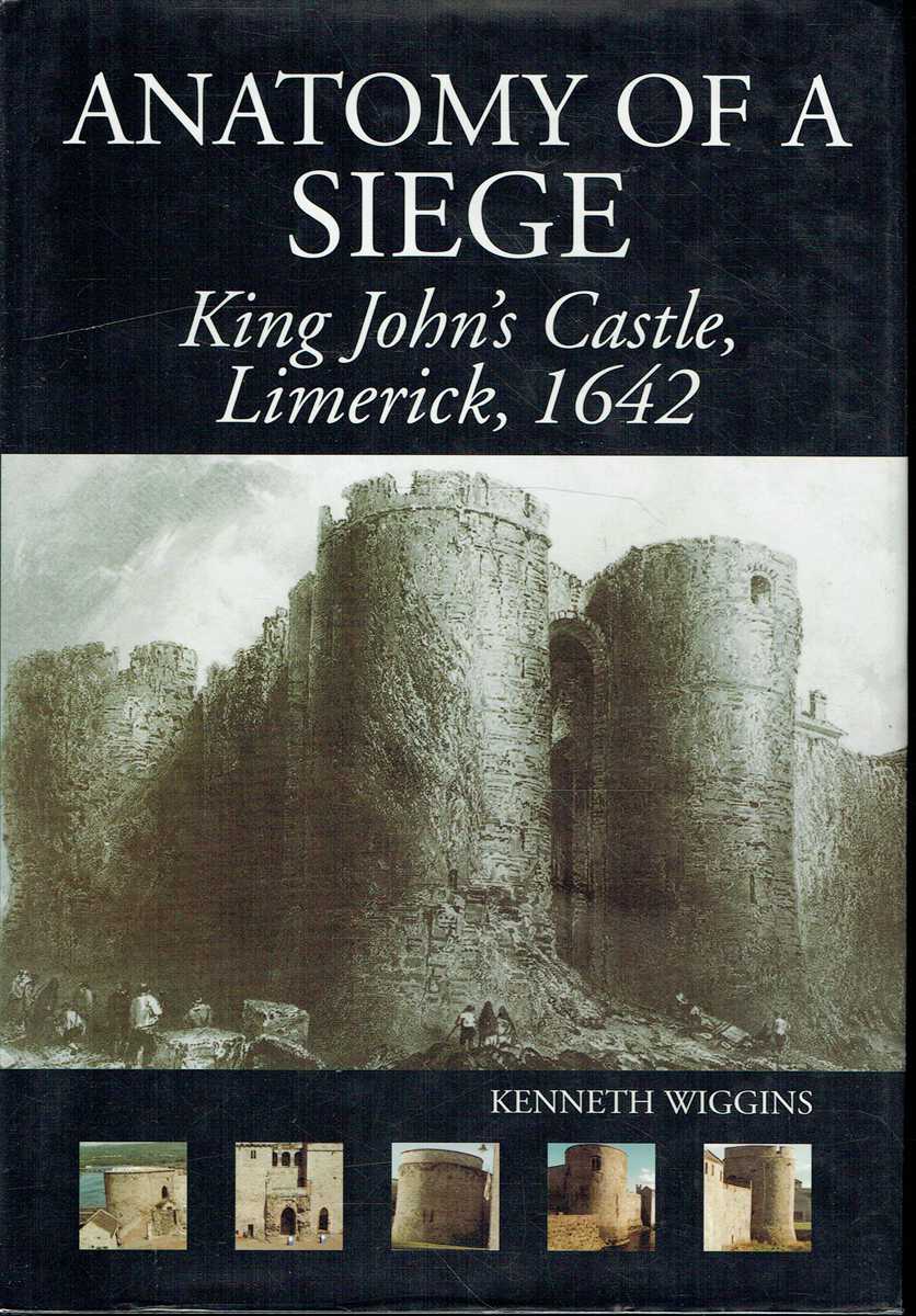 ANATOMY OF A SIEGE : KING JOHNS CASTLE, LIMERICK 1642