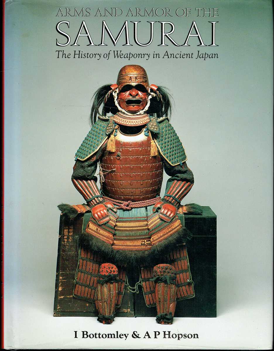 ARMS AND ARMOUR OF THE SAMURAI : THE HISTORY OF WEAPONRY IN ANCIENT JAPAN