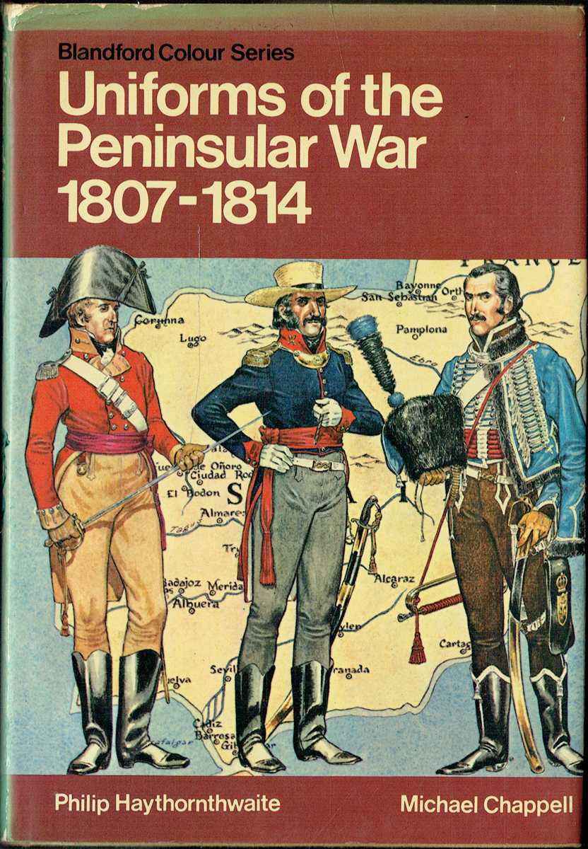 UNIFORMS OF THE PENINSULAR WAR IN COLOUR 1807-1814
