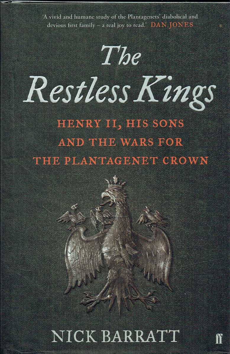 THE RESTLESS KINGS : HENRY II, HIS SONS AND THE WARS FOR THE PLANTAGENET CROWN