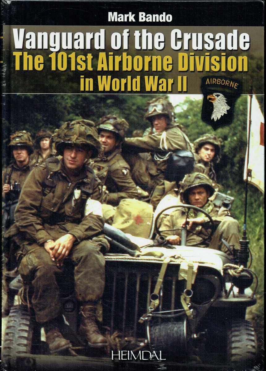 VANGUARD OF THE CRUSADE : THE 101ST AIRBORNE DIVISION IN WORLD WAR II (ENGLISH EDITION)