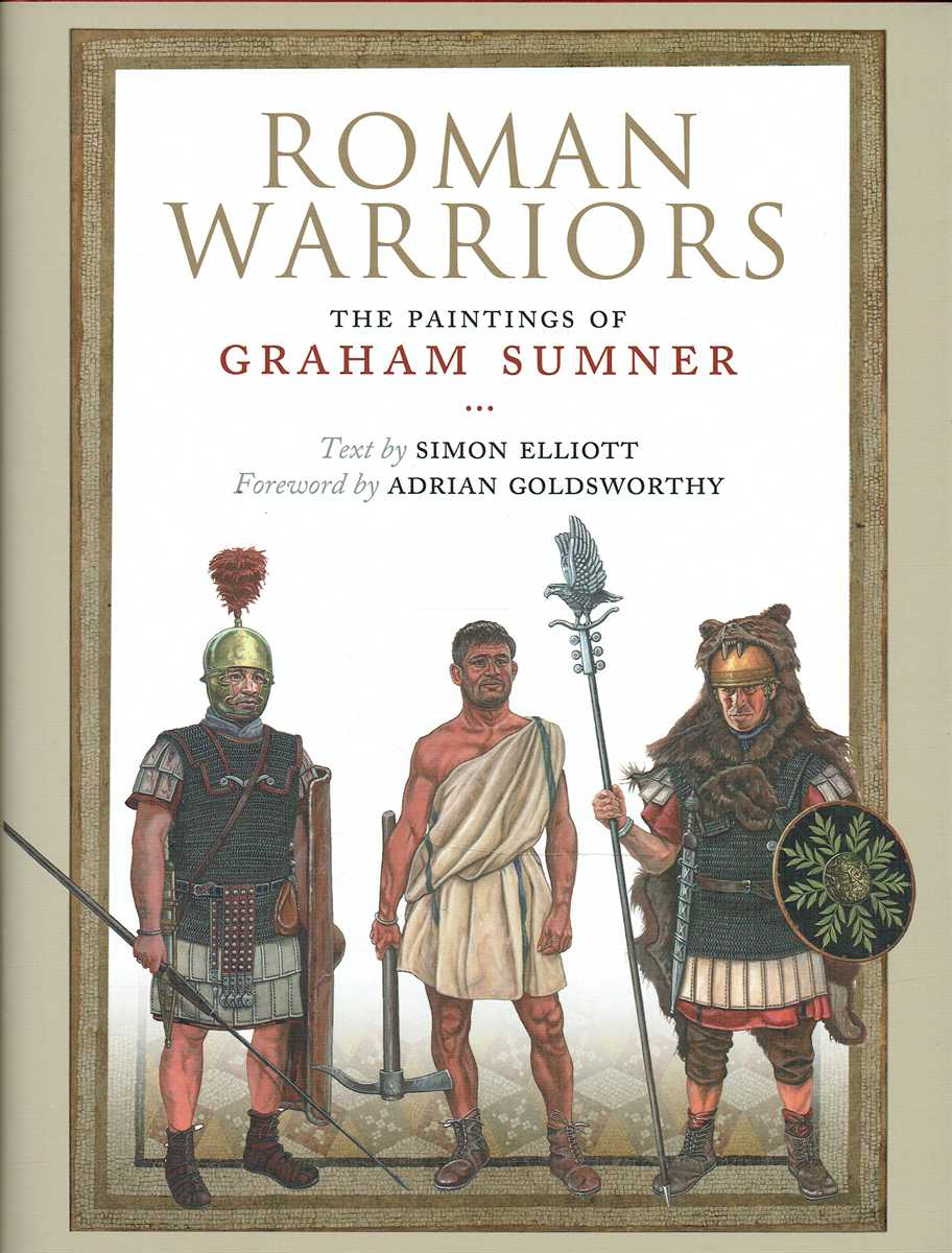 ROMAN WARRIORS : THE PAINTINGS OF GRAHAM SUMNER