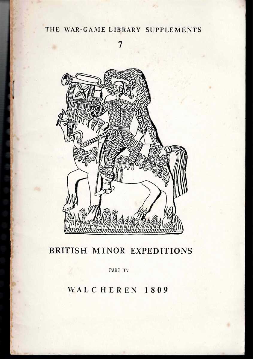 THE WAR-GAME LIBRARY SUPPLEMENTS 7: BRITISH MINOR EXPEDITIONS PART IV: WALCHEREN 1809