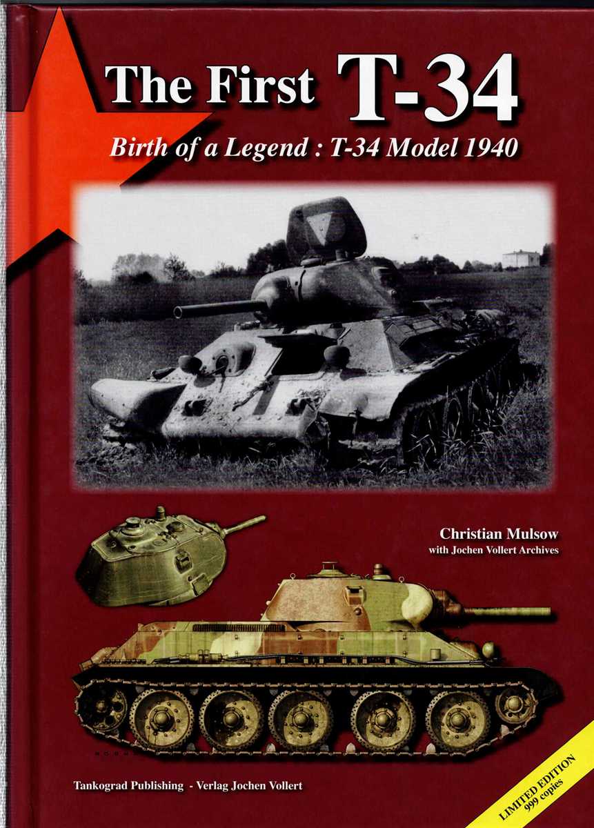THE FIRST T-34 - BIRTH OF A LEGEND : THE T-34 MODEL 1940