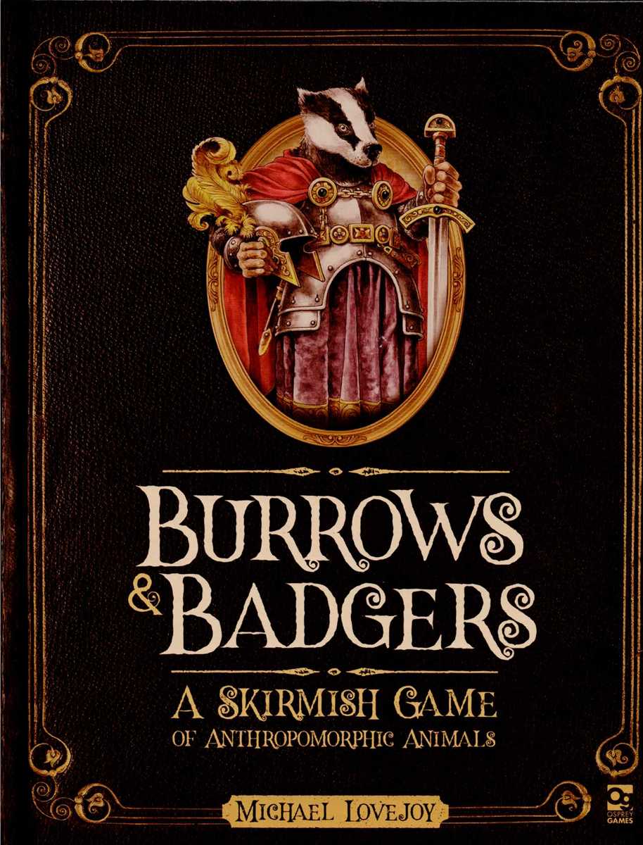 BURROWS & BADGERS : A SKIRMISH GAME OF ANTHROPOMORTHIC ANIMALS (FIRST EDITION)