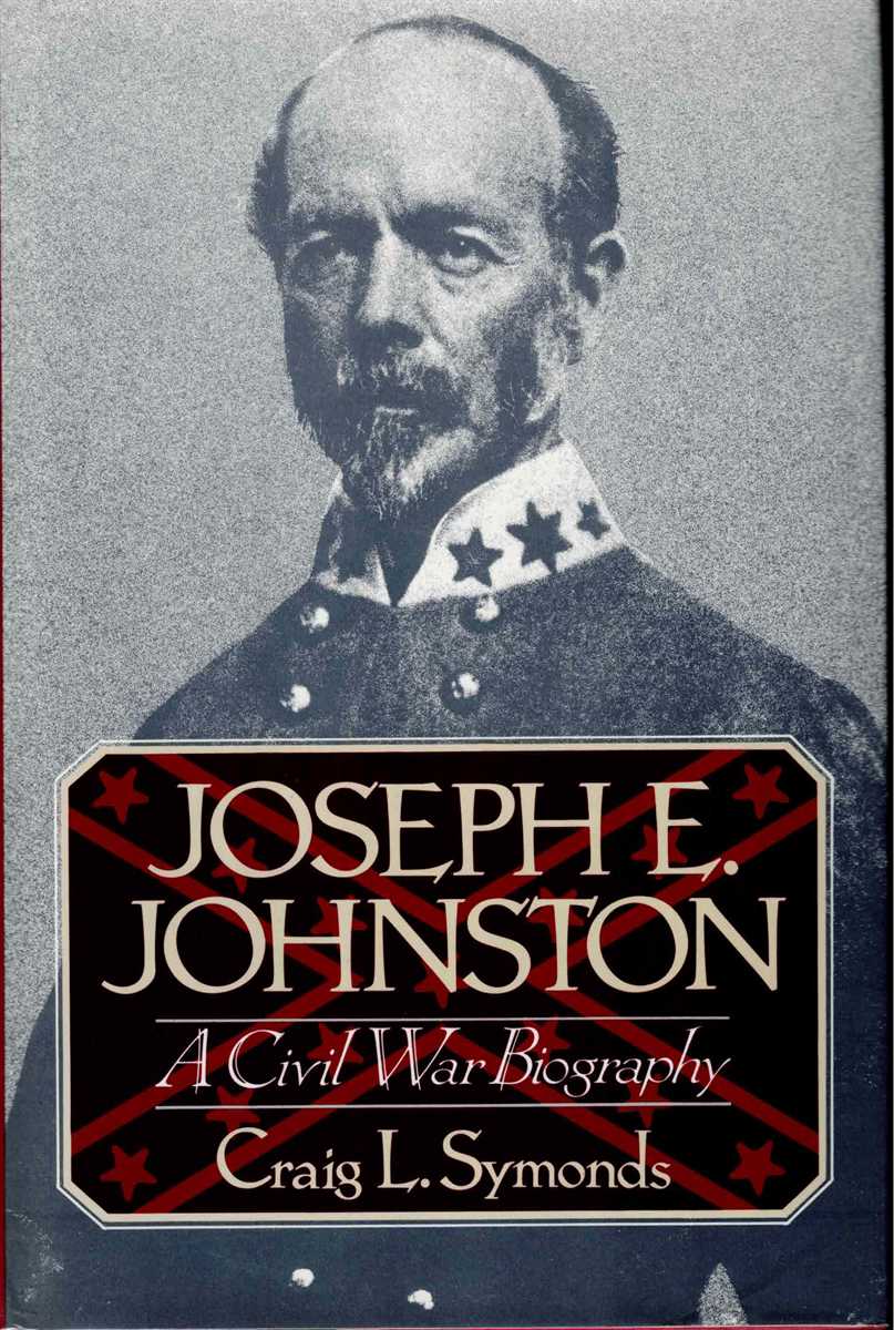 JOSEPH E. JOHNSTON : A CIVIL WAR BIOGRAPHY (SIGNED COPY)