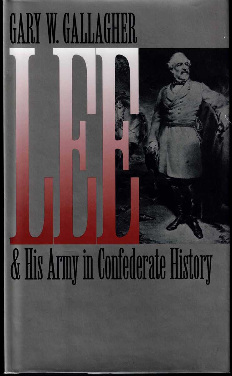 LEE AND HIS ARMY IN CONFEDERATE HISTORY