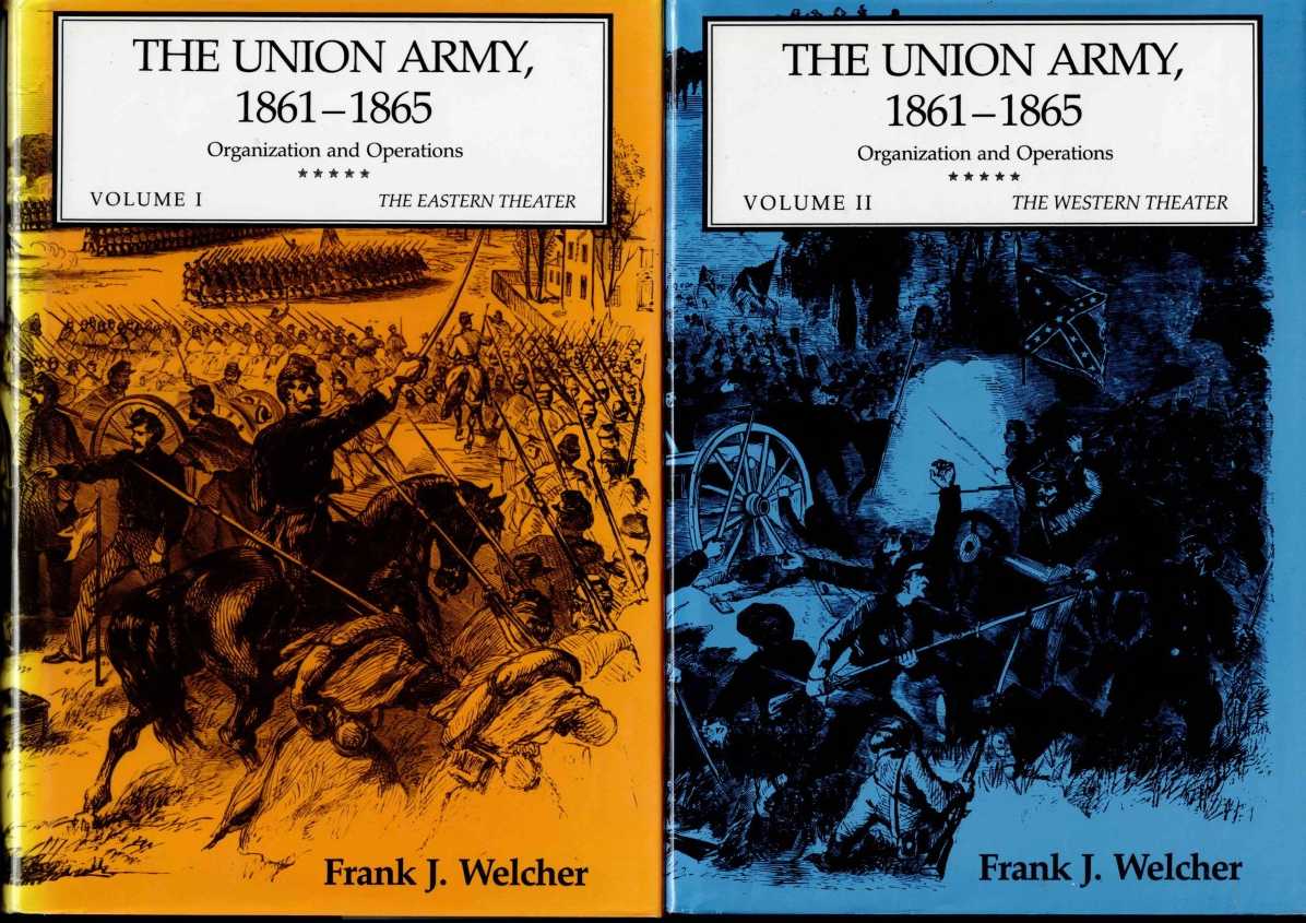 THE UNION ARMY, 1861-1865 ORGANIZATION AND OPERATIONS (TWO VOLUME SET)