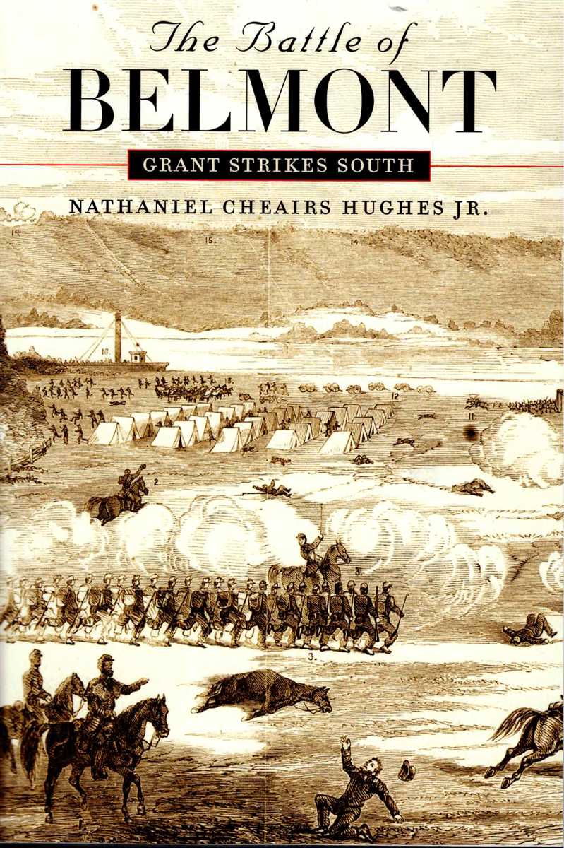 THE BATTLE OF BELMONT : GRANT STRIKES SOUTH