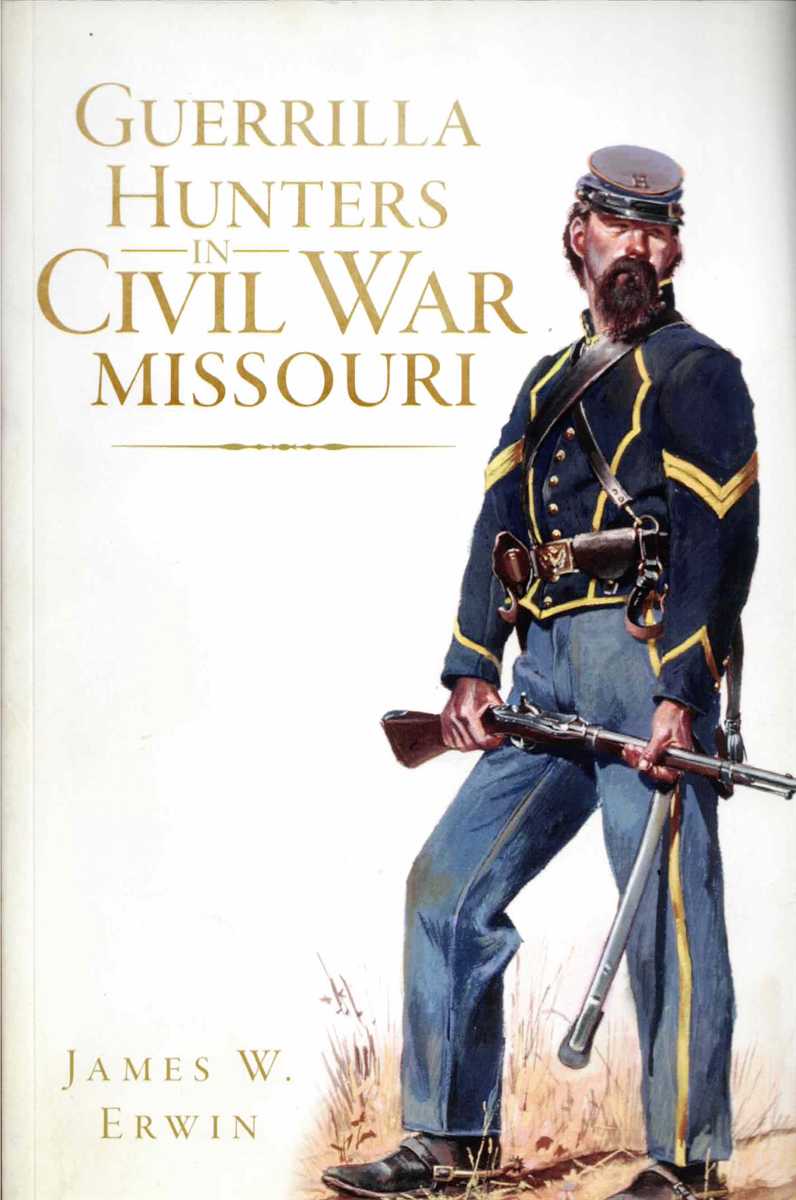 Image for GUERRILLA HUNTERS IN CIVIL WAR MISSOURI GUERRILLA HUNTERS IN CIVIL WAR MISSOURI
