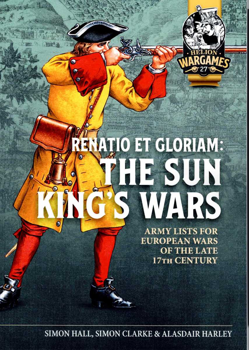 RENATIO ET GLORIAM : THE SUN KING'S WARS