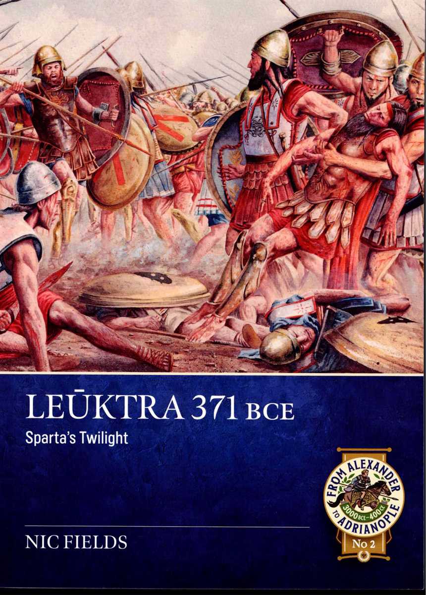 LEUKTRA 371 BCE : SPARTA'S TWILIGHT
