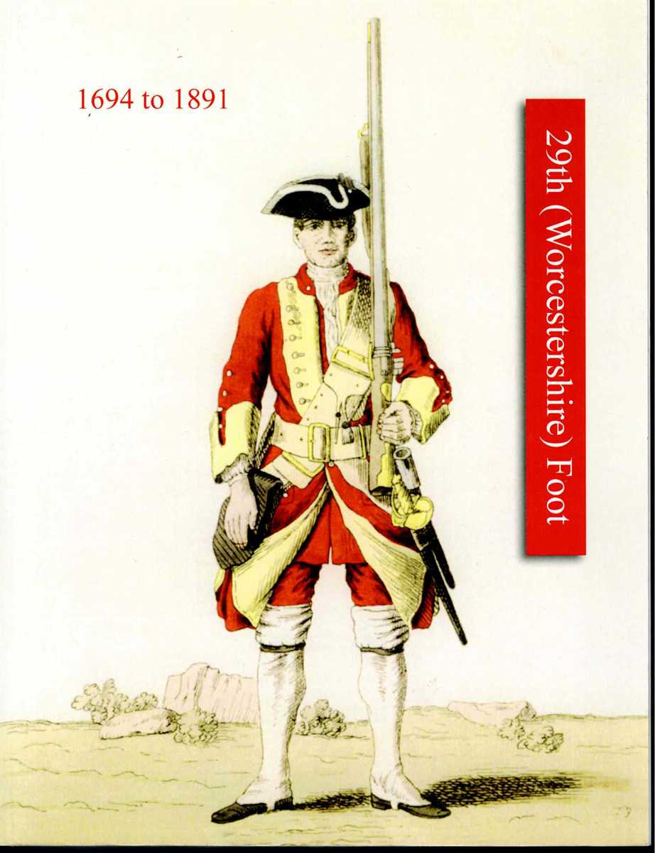 HISTORY OF THOS. FARRINGTONS REGIMENT SUBSEQUENTLY DESIGNATED THE 29TH (WORCESTERSHIRE) FOOT 1694-1891
