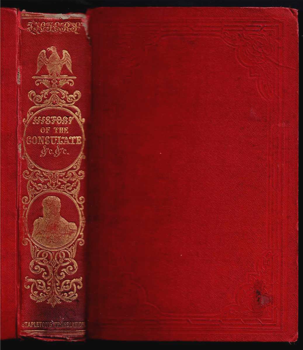 THIERS'S HISTORY OF THE CONSULATE, AND EMPIRE OF NAPOLEON