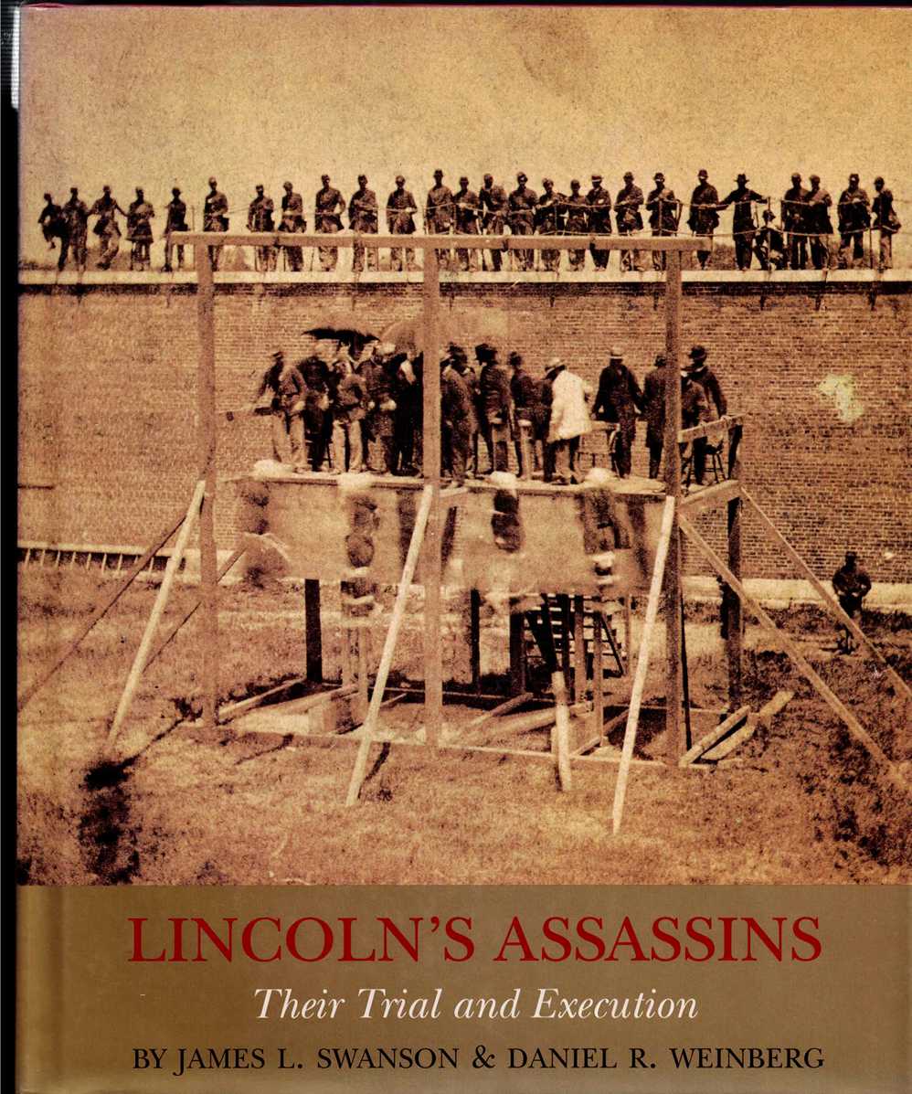 LINCOLN'S ASSASSINS : THEIR TRIAL AND EXECUTION