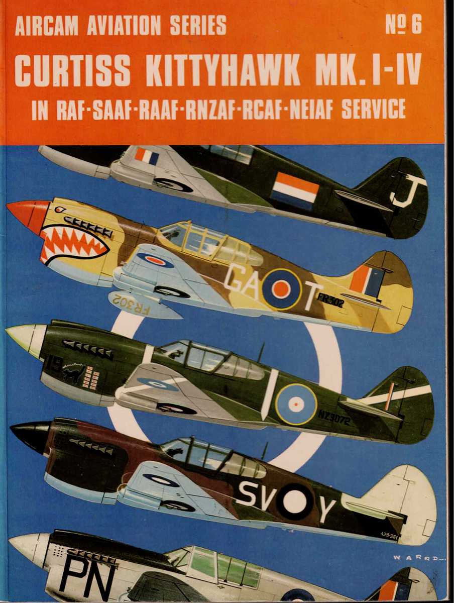 AIRCAM AVIATION SERIES NO.6: CURTISS KITTYHAWK MK.I-IV IN RAF, SAAF, RAAF, RNZAF, NEIAF SERVICE
