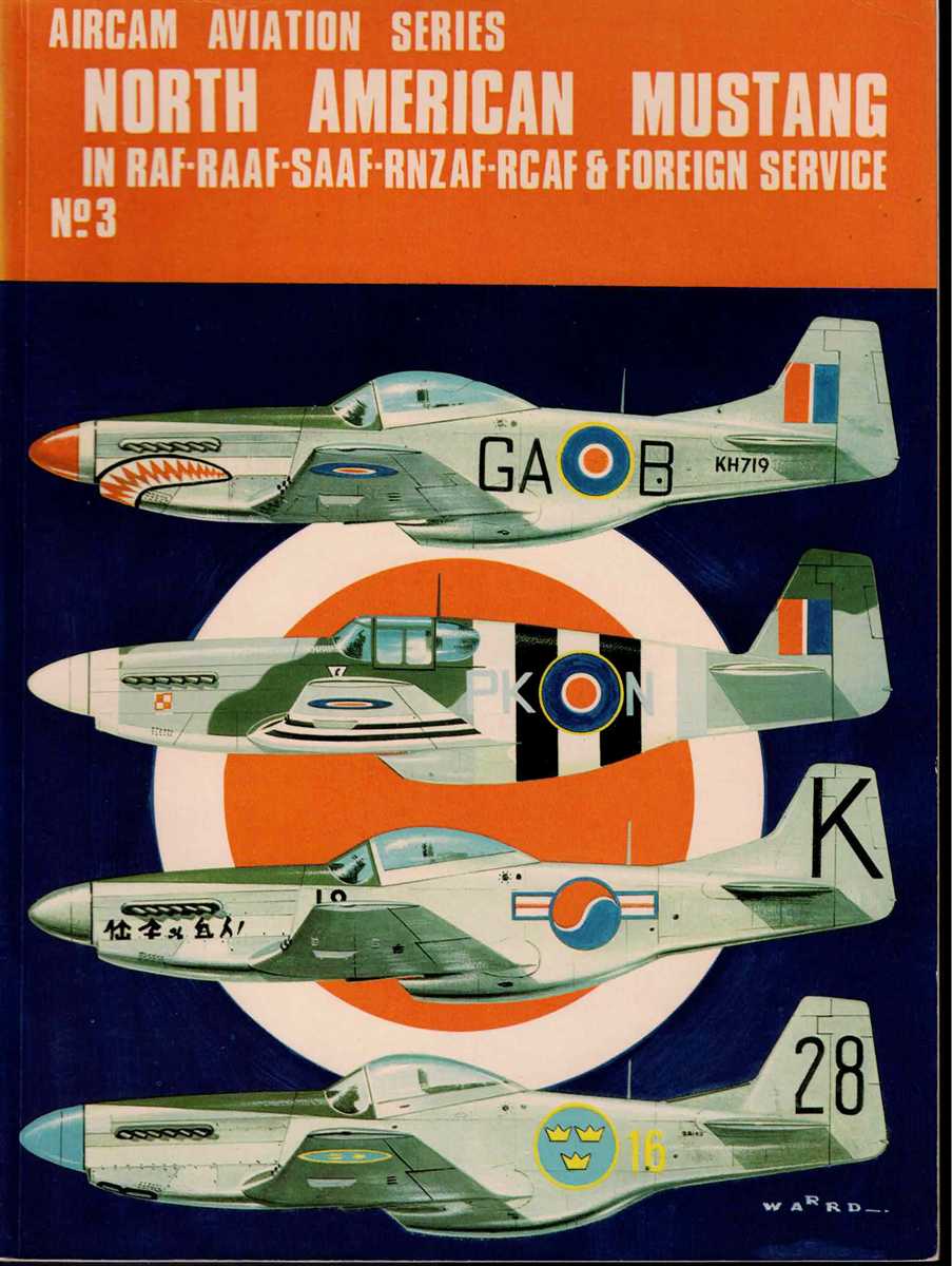 AIRCAM AVIATION SERIES NO.3: NORTH AMERICAN MUSTANG IN RAF, RAAF, RNZAF, RCAF & FOREIGN SERVICE