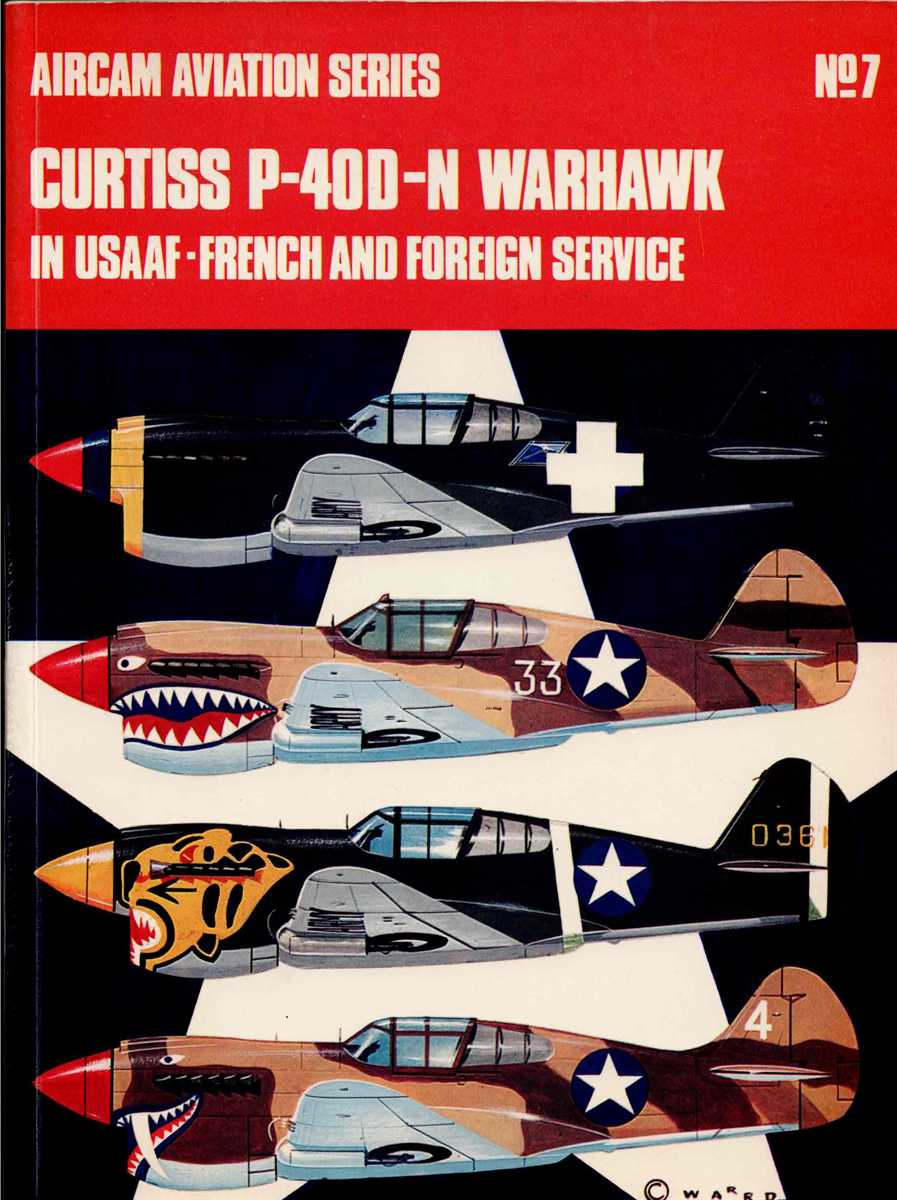 Image for AIRCAM AVIATION SERIES NO.7: CURTISS P-40D-N WARHAWK IN USAAF, FRENCH AND FOREIGN SERVICE AIRCAM AVIATION SERIES NO.7: CURTISS P-40D-N WARHAWK IN USAAF, FRENCH AND FOREIGN SERVICE