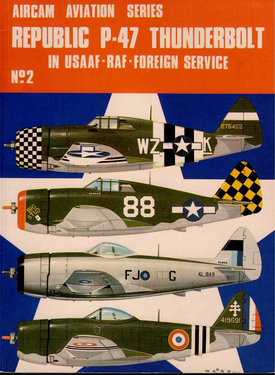 Image for AIRCAM AVIATION SERIES NO.2: REPUBLIC P-47 THUNDERBOLT IN USAAF, RAF, FOREIGN SERVICE AIRCAM AVIATION SERIES NO.2: REPUBLIC P-47 THUNDERBOLT IN USAAF, RAF, FOREIGN SERVICE