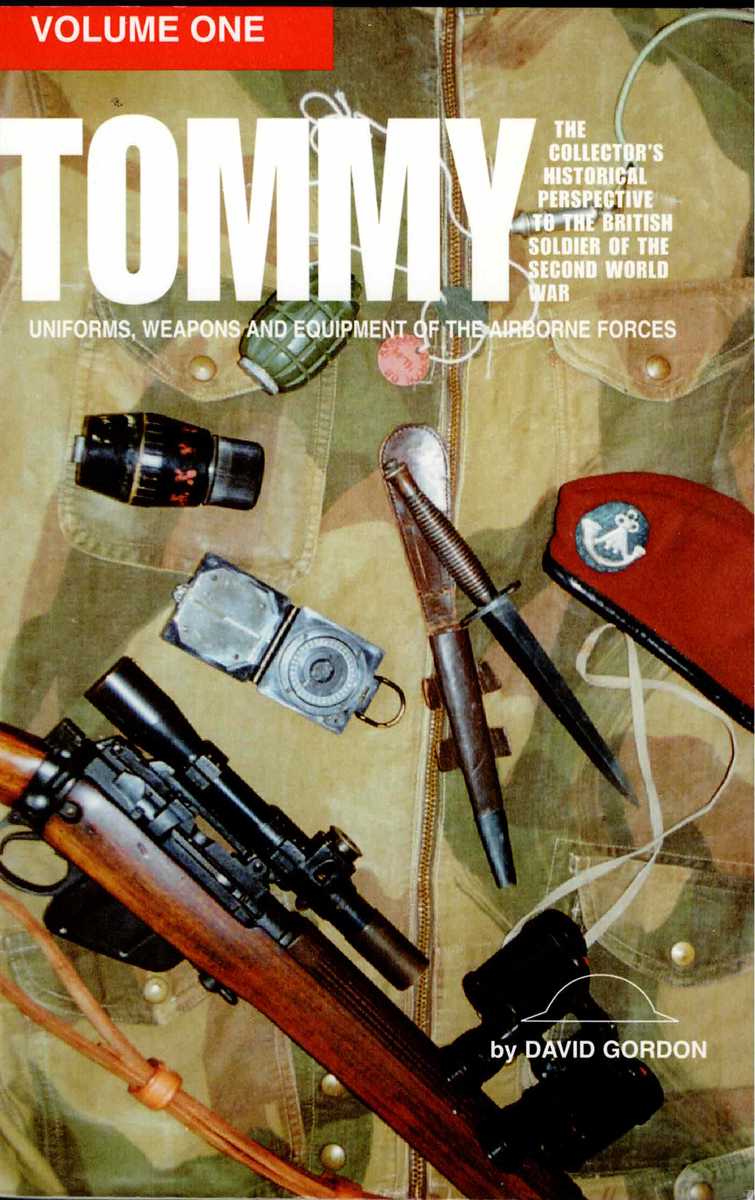 Image for TOMMY : UNIFORMS, WEAPONS AND EQUIPMENT OF THE AIRBORNE FORCES TOMMY : UNIFORMS, WEAPONS AND EQUIPMENT OF THE AIRBORNE FORCES