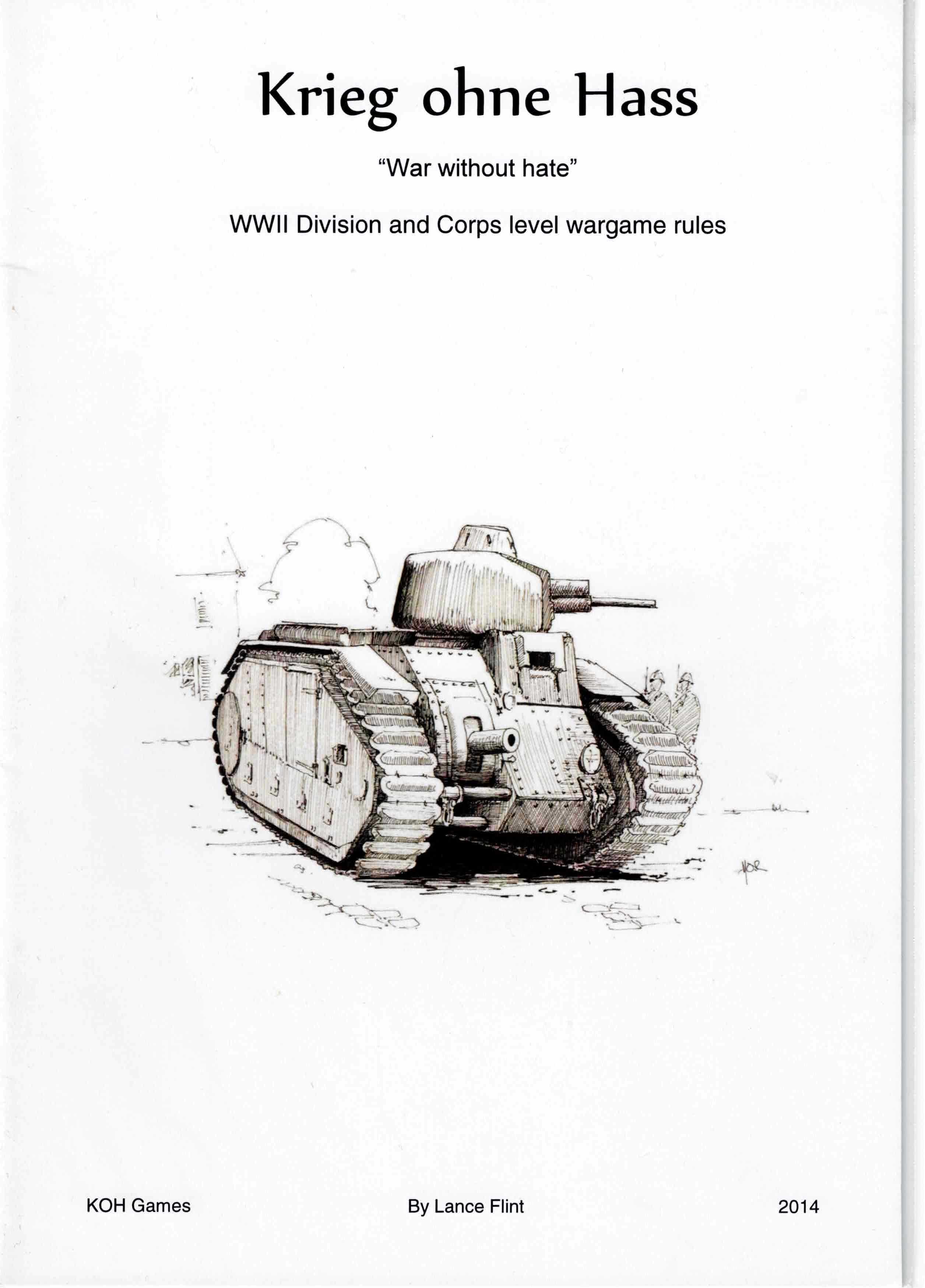 KRIEG OHNE HASS - WAR WITHOUT HATE : WWII DIVISION AND CORPS LEVEL WARGAME RULES (FIRST EDITION)