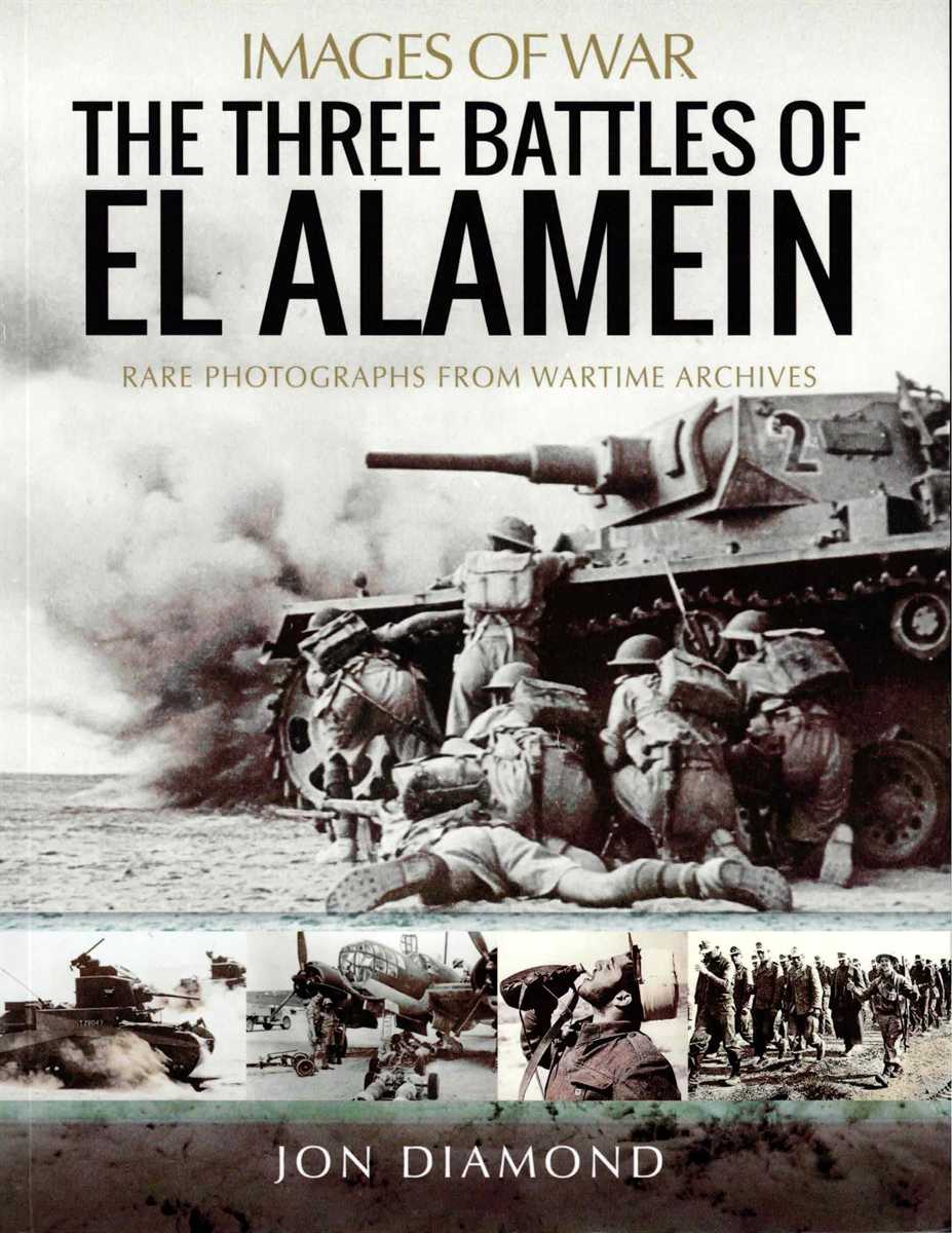 IMAGES OF WAR: THE THREE BATTLES OF EL ALAMEIN, JULY - NOVEMBER 1942