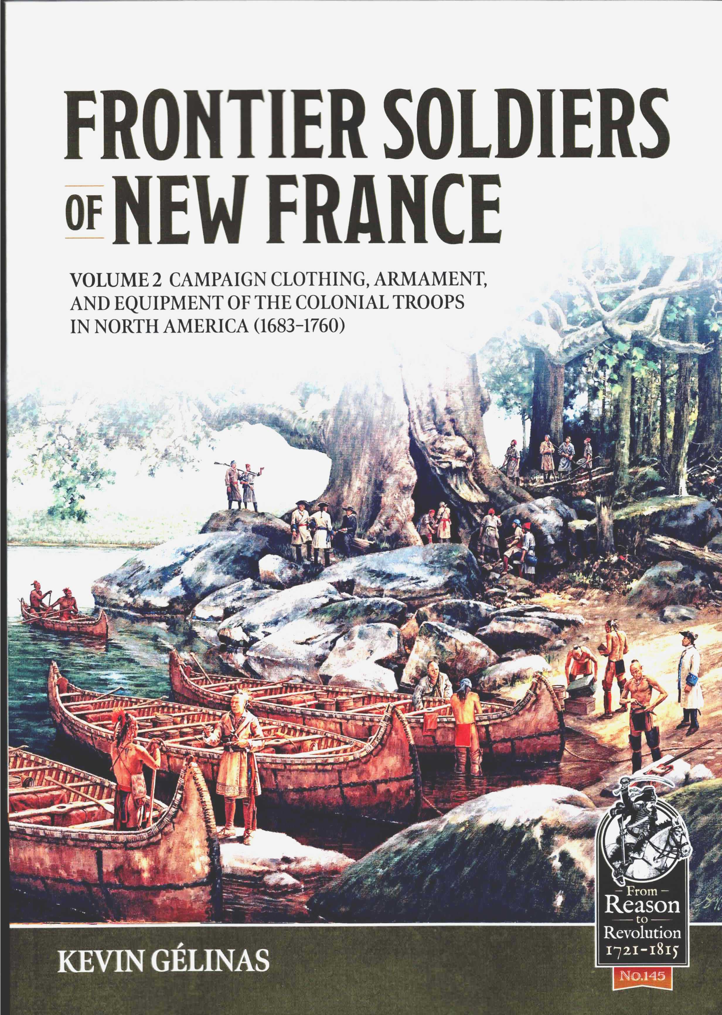 FRONTIER SOLDIERS OF NEW FRANCE : VOLUME 2