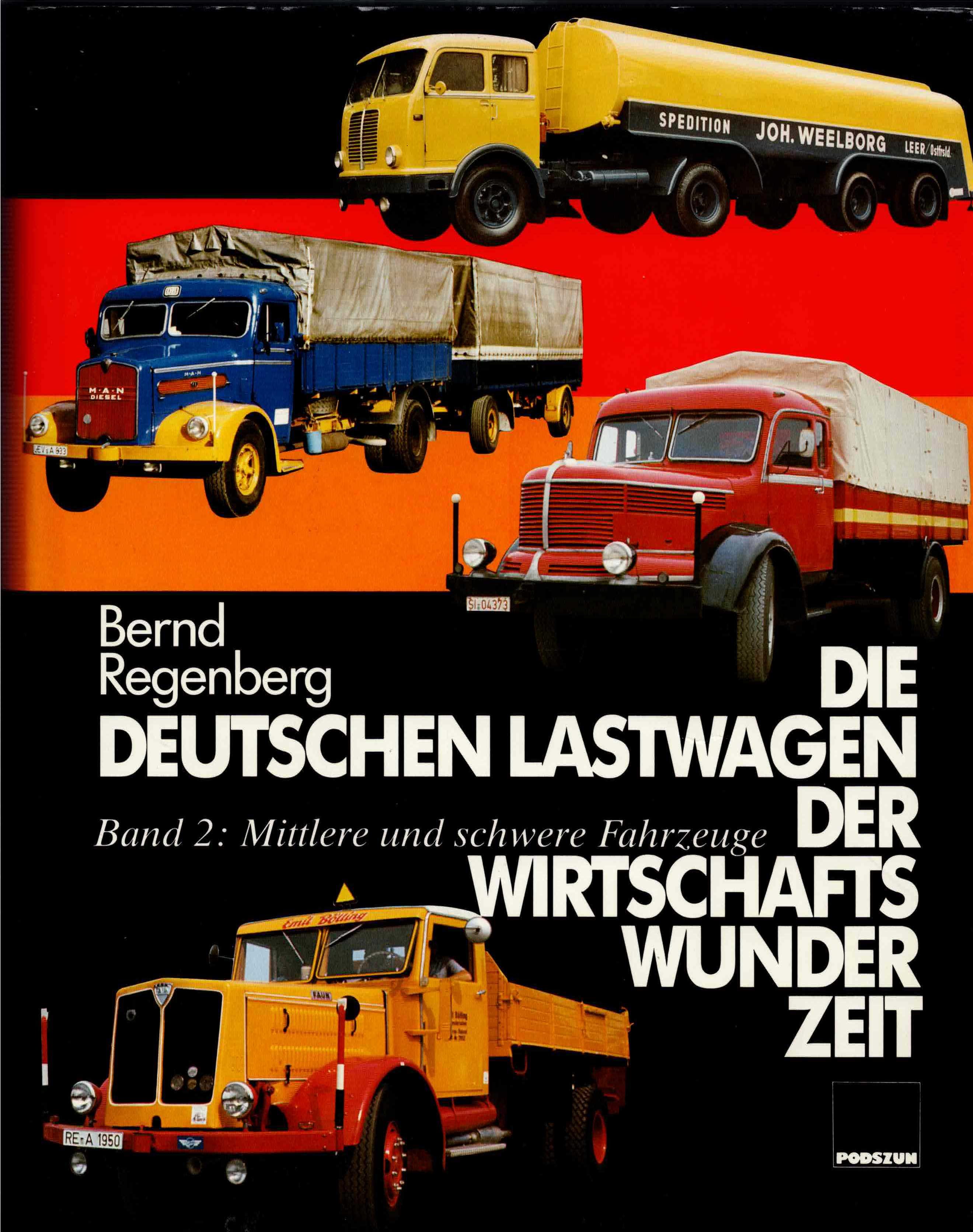 DIE DEUTSCHEN LASTWAGEN DER WIRTSCHAFTSWUNDERZEIT,: BD.2. MITTLERE UND SCHWERE FAHRZEUGE (GERMAN TEXT)