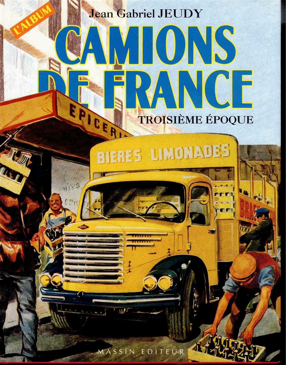 CAMIONS DE FRANCE : TROISIEME EPOQUE - L'ALBUM (FRENCH TEXT)