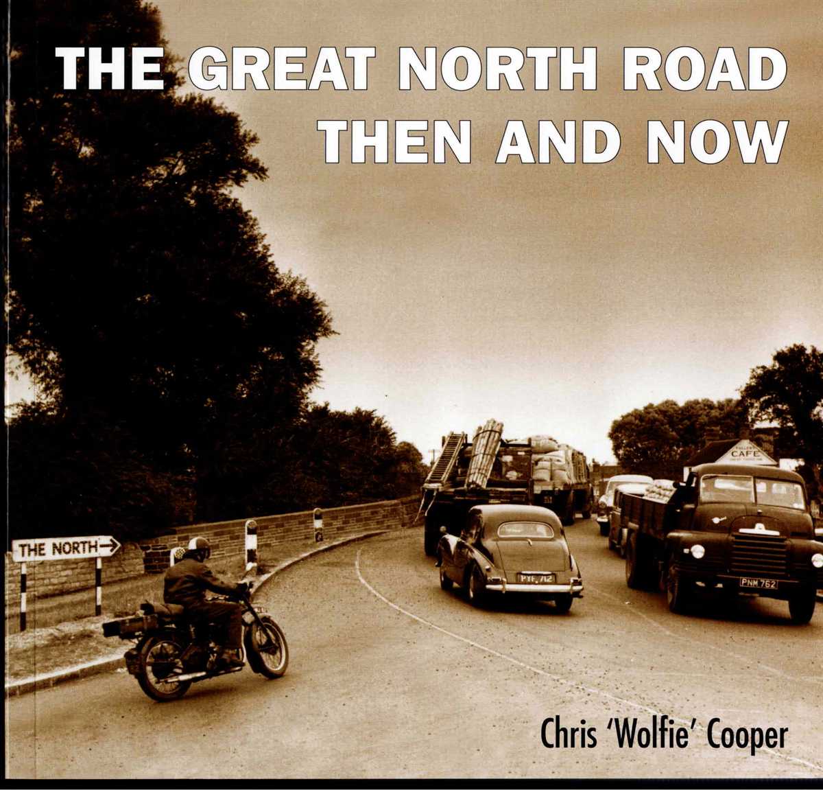 THE GREAT NORTH ROAD : THEN AND NOW