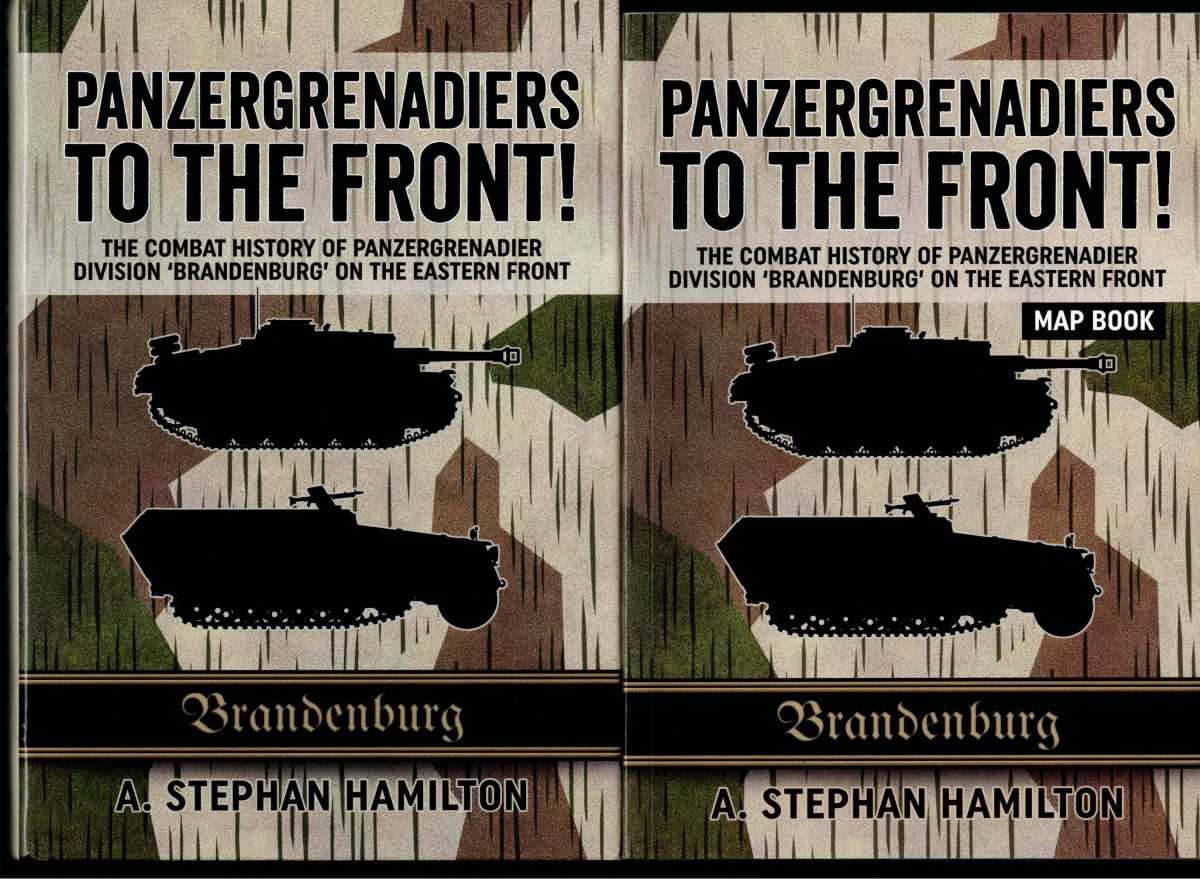 PANZERGRENADIERS TO THE FRONT : THE COMBAT HISTORY OF PANZERGRENADIER DIVISION 'BRANDENBURG' ON THE EASTERN FRONT 1944-45 (INCLUDES SEPARATE MAP BOOK) (FIRST EDITION)