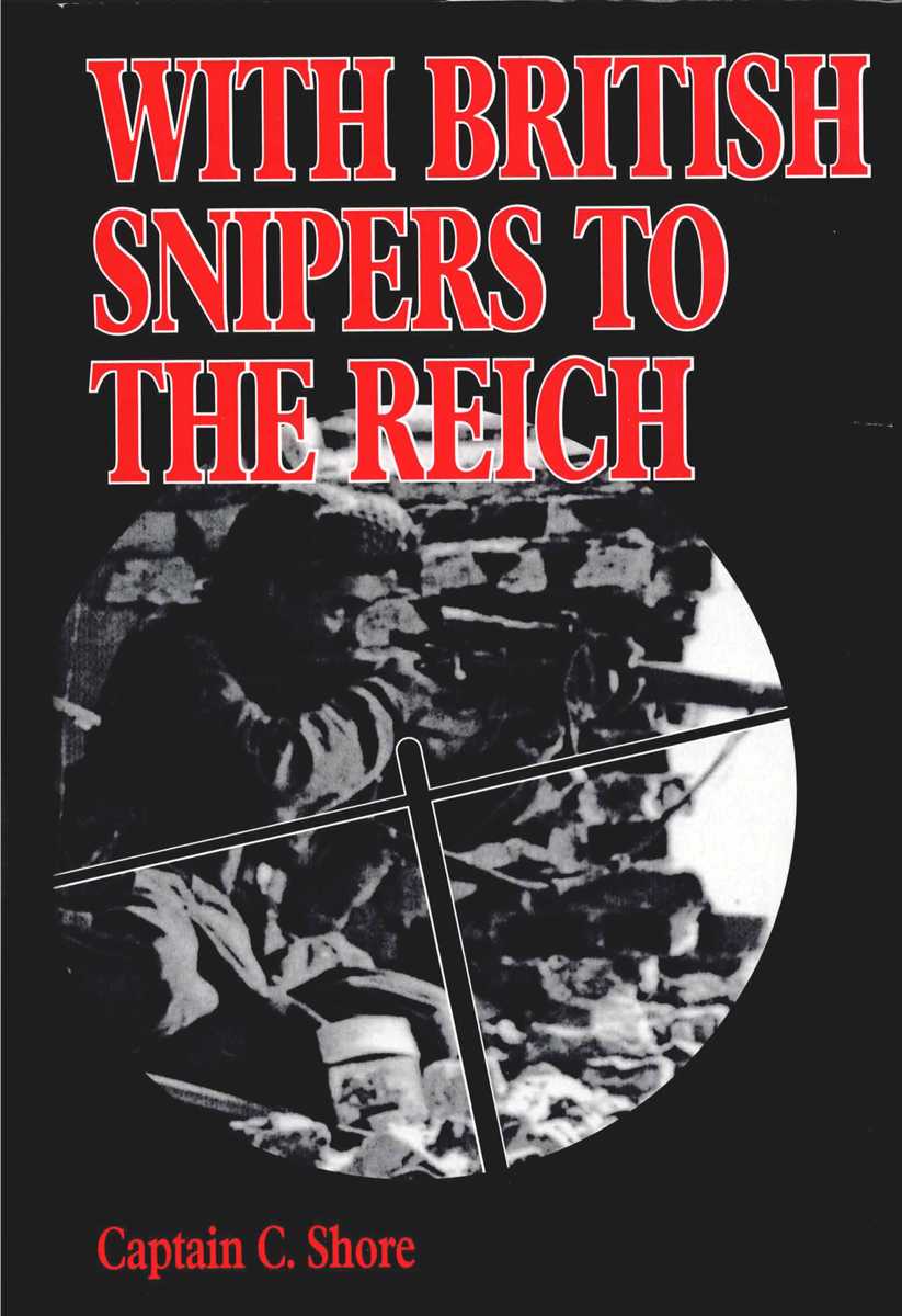 WITH BRITISH SNIPERS TO THE REICH