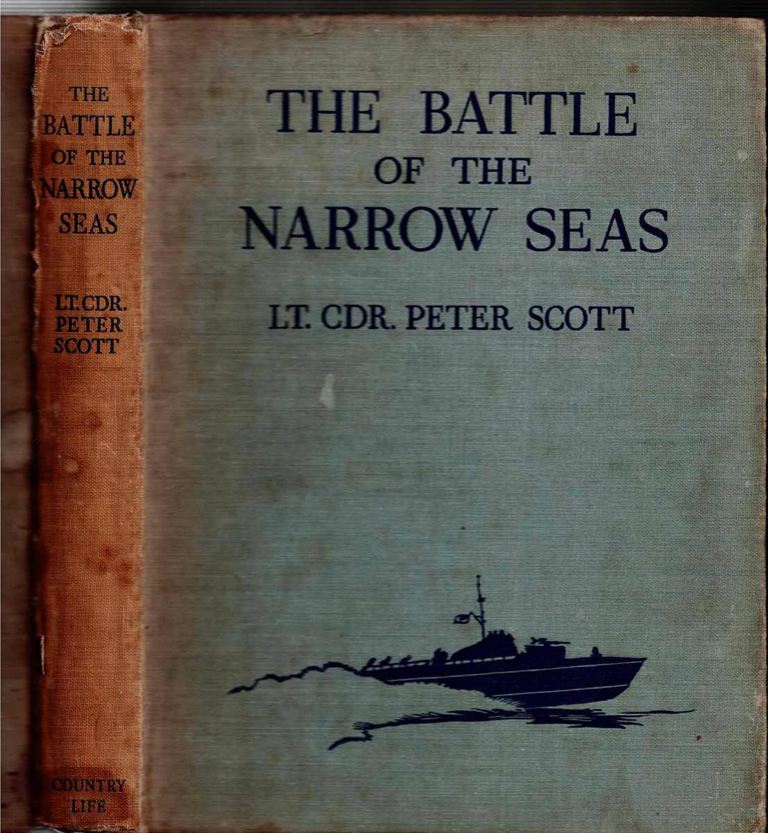 THE BATTLE OF THE NARROW SEAS : A HISTORY OF THE LIGHT COASTAL FORCES IN THE CHANNEL AND NORTH SEA,1939-1945