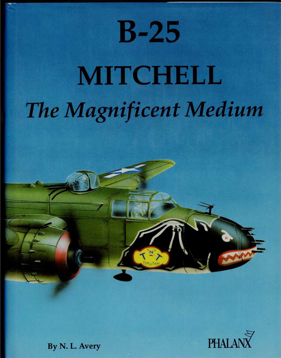 B-25 MITCHELL : THE MAGNIFICENT MEDIUM