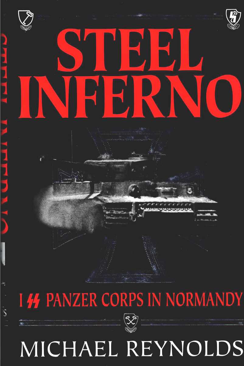 STEEL INFERNO : I SS PANZER CORPS IN NORMANDY