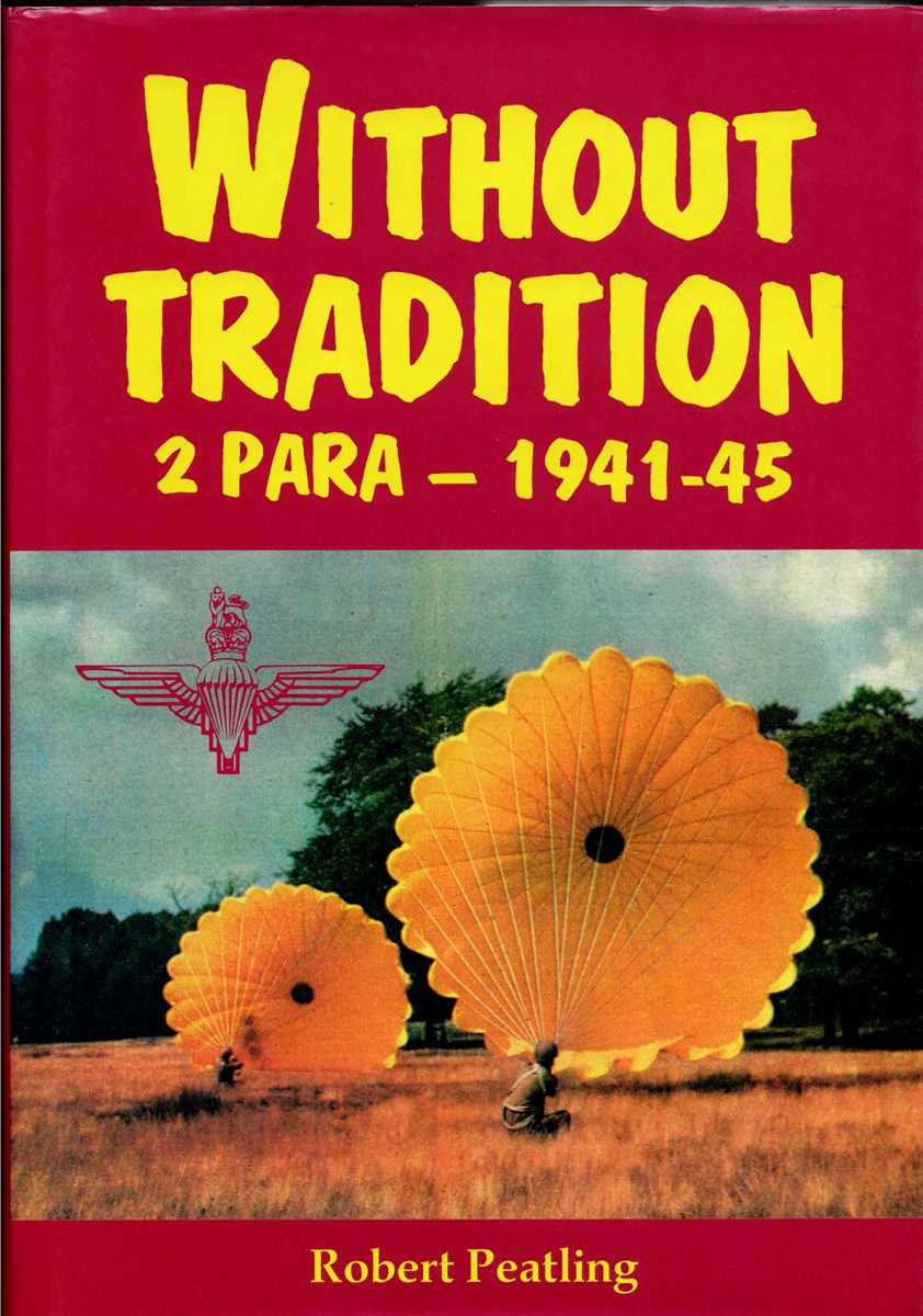 WITHOUT TRADITION : 2 PARA 1941-45