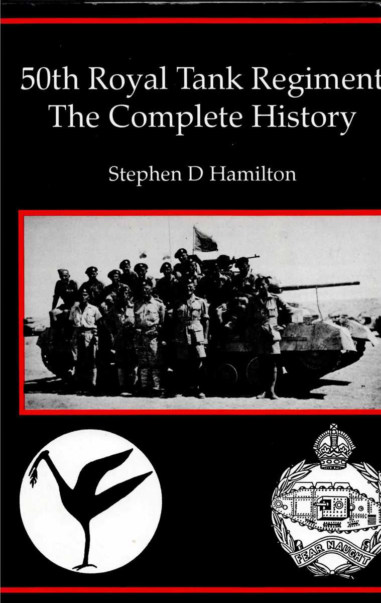 50TH ROYAL TANK REGIMENT : THE COMPLETE HISTORY