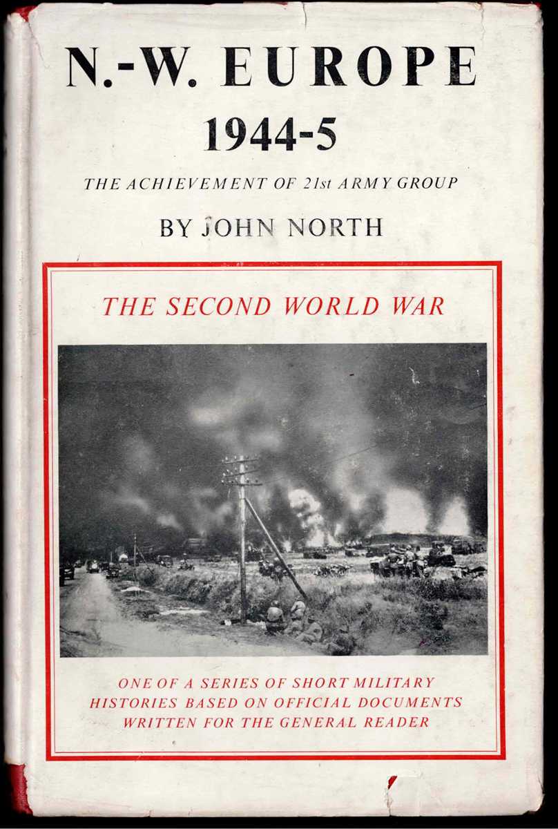 NORTH-WEST EUROPE 1944-5 : THE ACHIEVEMENT OF 21ST ARMY GROUP