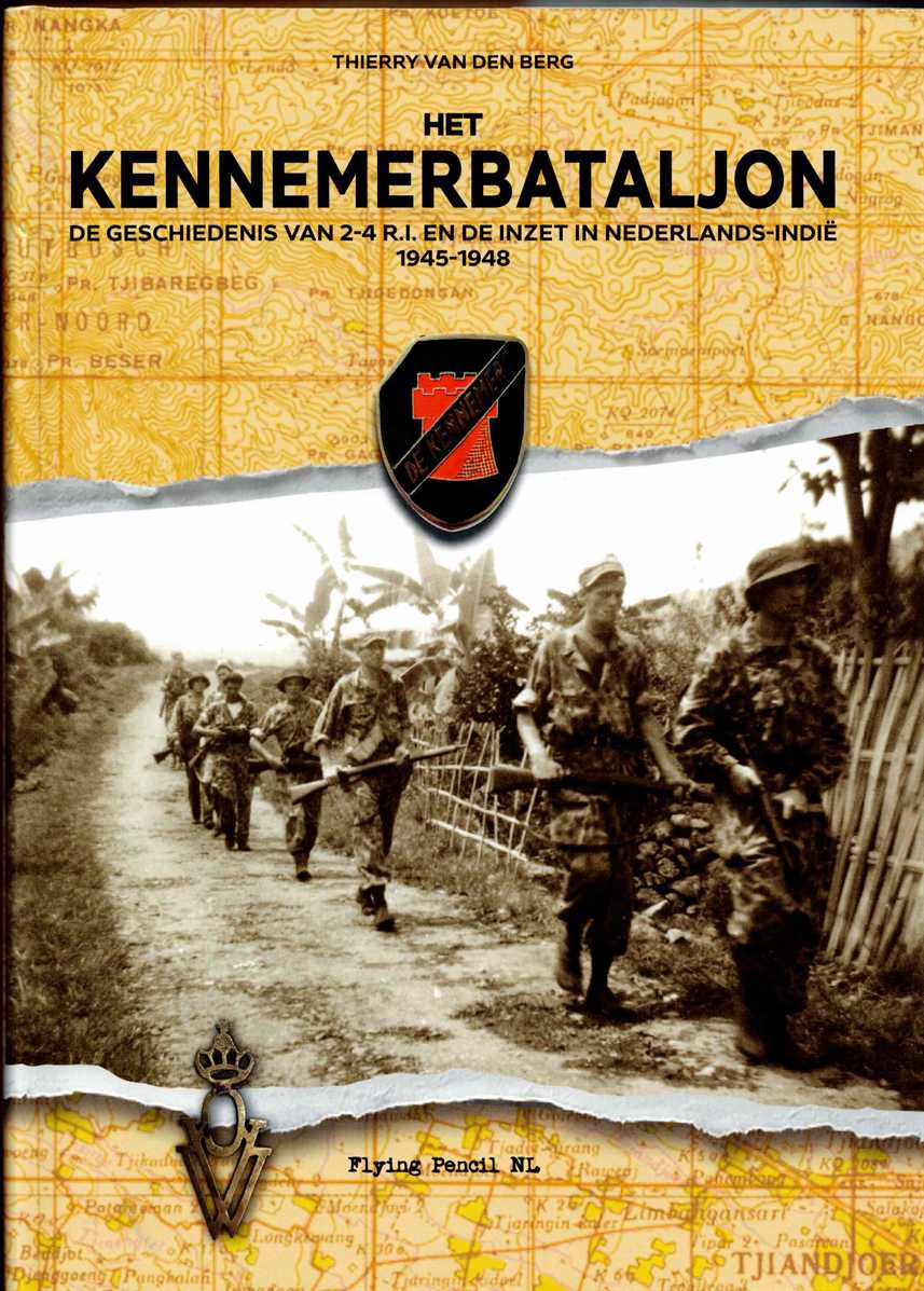 HET KENNEMERBATALJON : DE GESCHIEDENIS VAN 2-4 R.I. EN DE INZET IN NEDERLANDS-INDIE 1945-1948 (DUTCH TEXT) (SIGNED COPY)