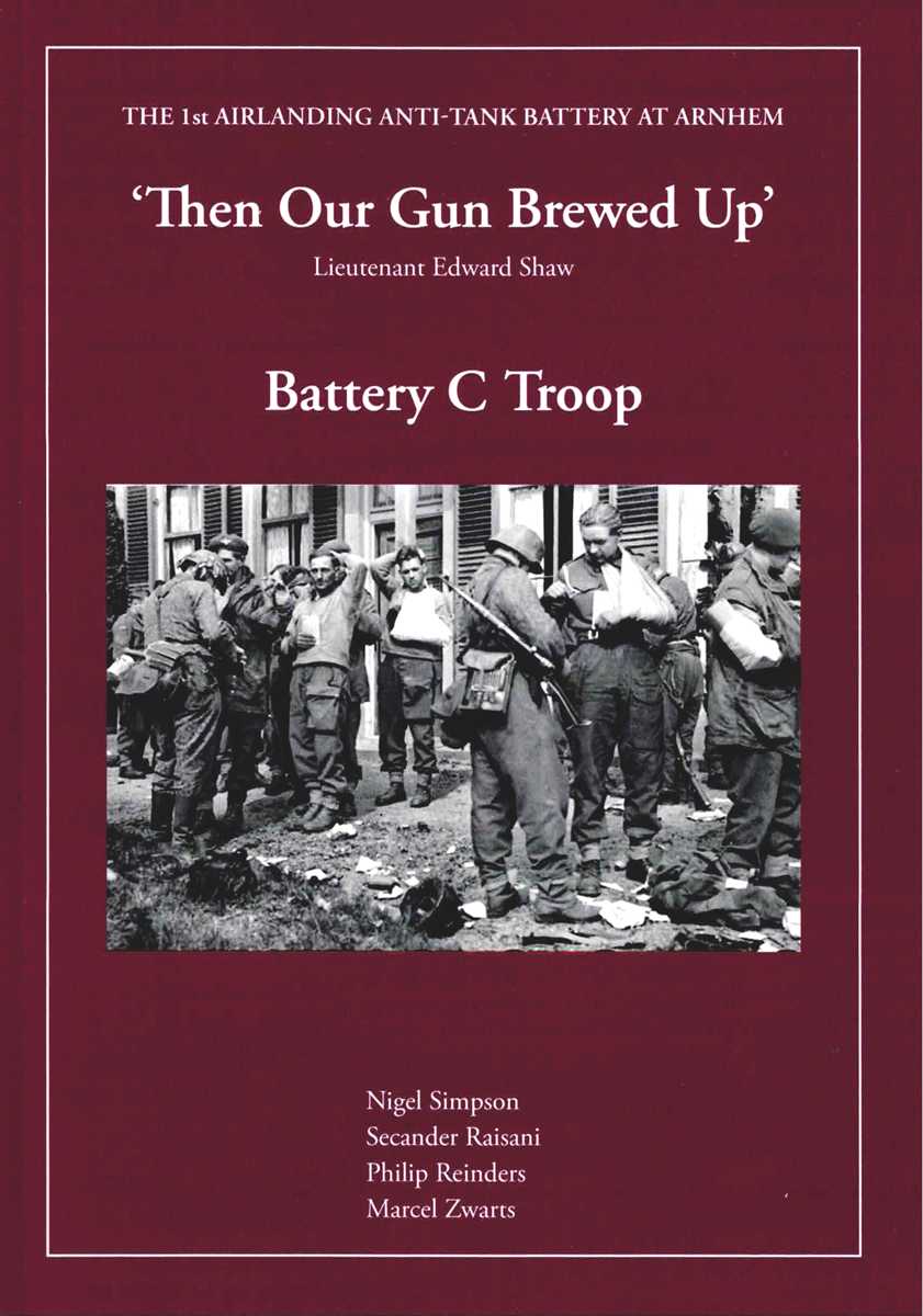 THEN OUR GUN BREWED UP - LIEUTENANT EDWARD SHAW : BATTERY C TROOP