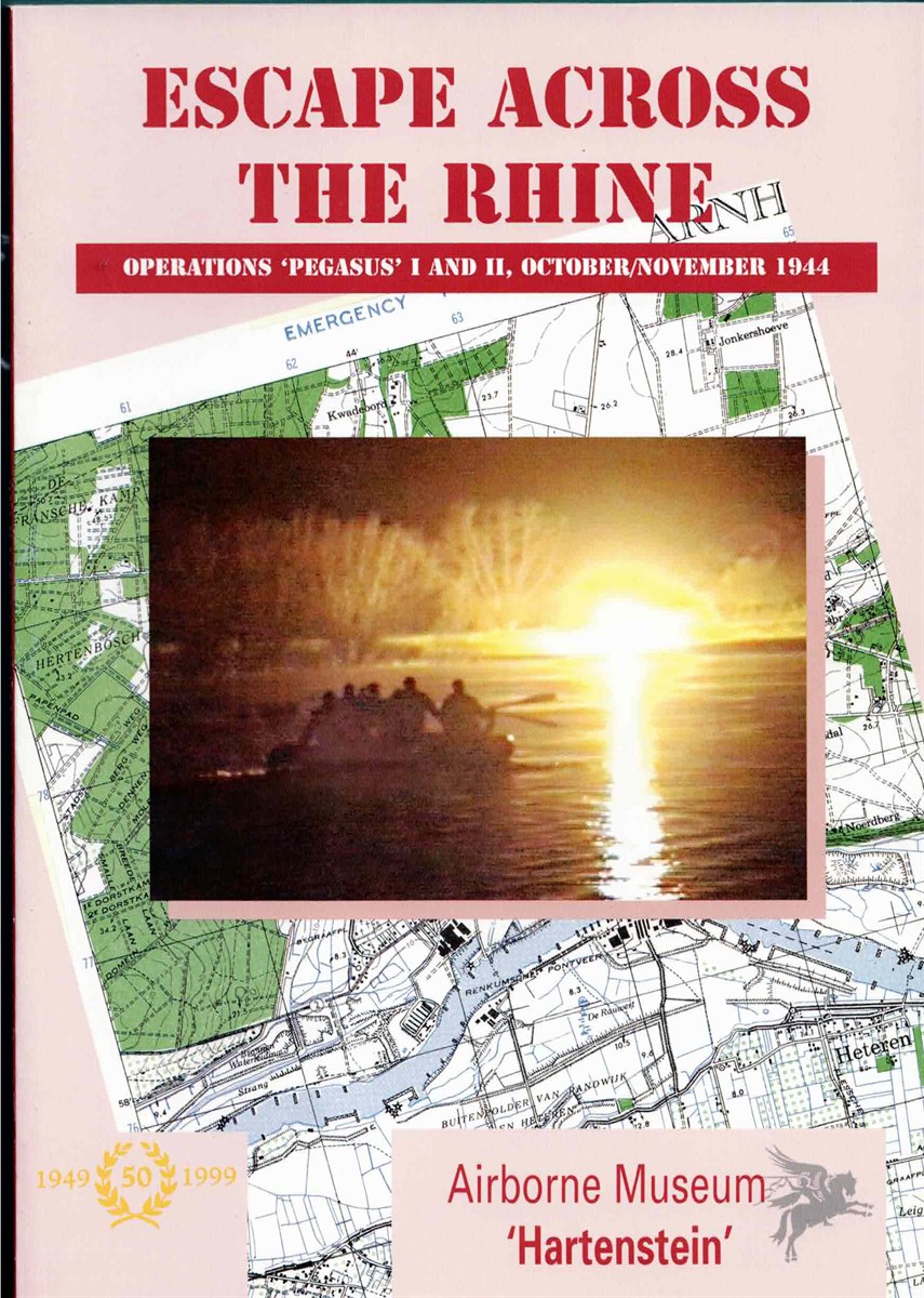 ESCAPE ACROSS THE RHINE : OPERATIONS 'PEGASUS' I AND II, OCTOBER / NOVEMBER 1944