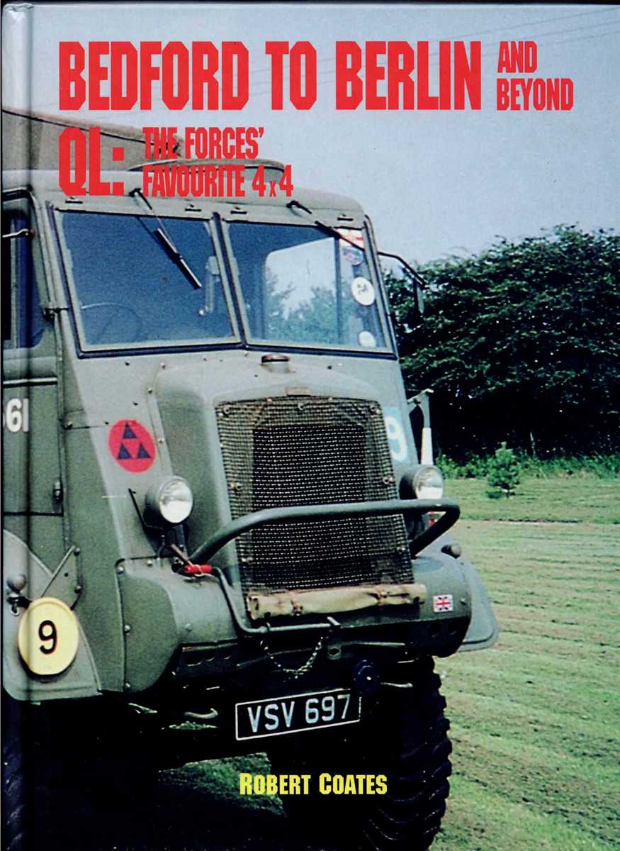 BEDFORD TO BERLIN AND BEYOND QL : THE FORCES' FAVOURITE 4X4