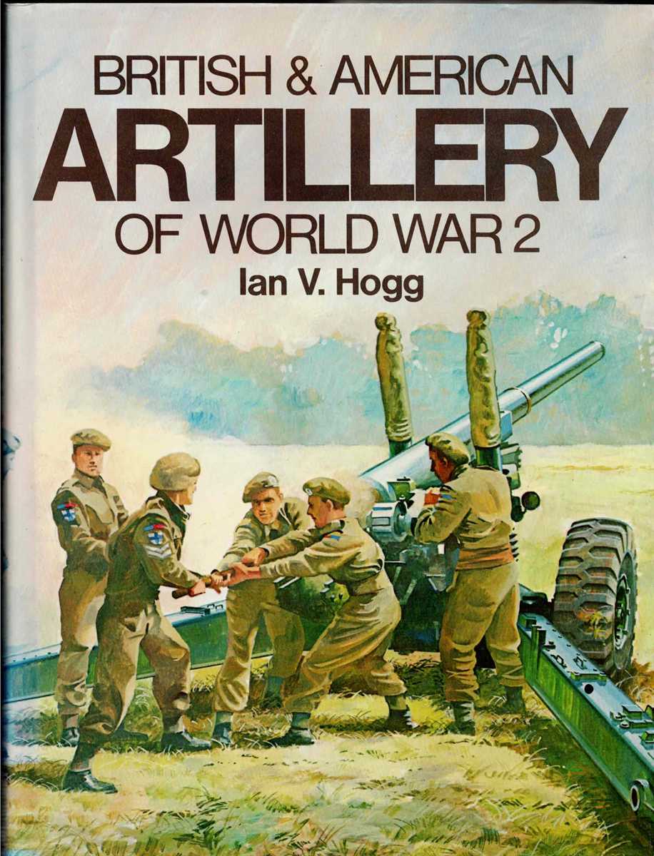 BRITISH AND AMERICAN ARTILLERY OF WORLD WAR TWO