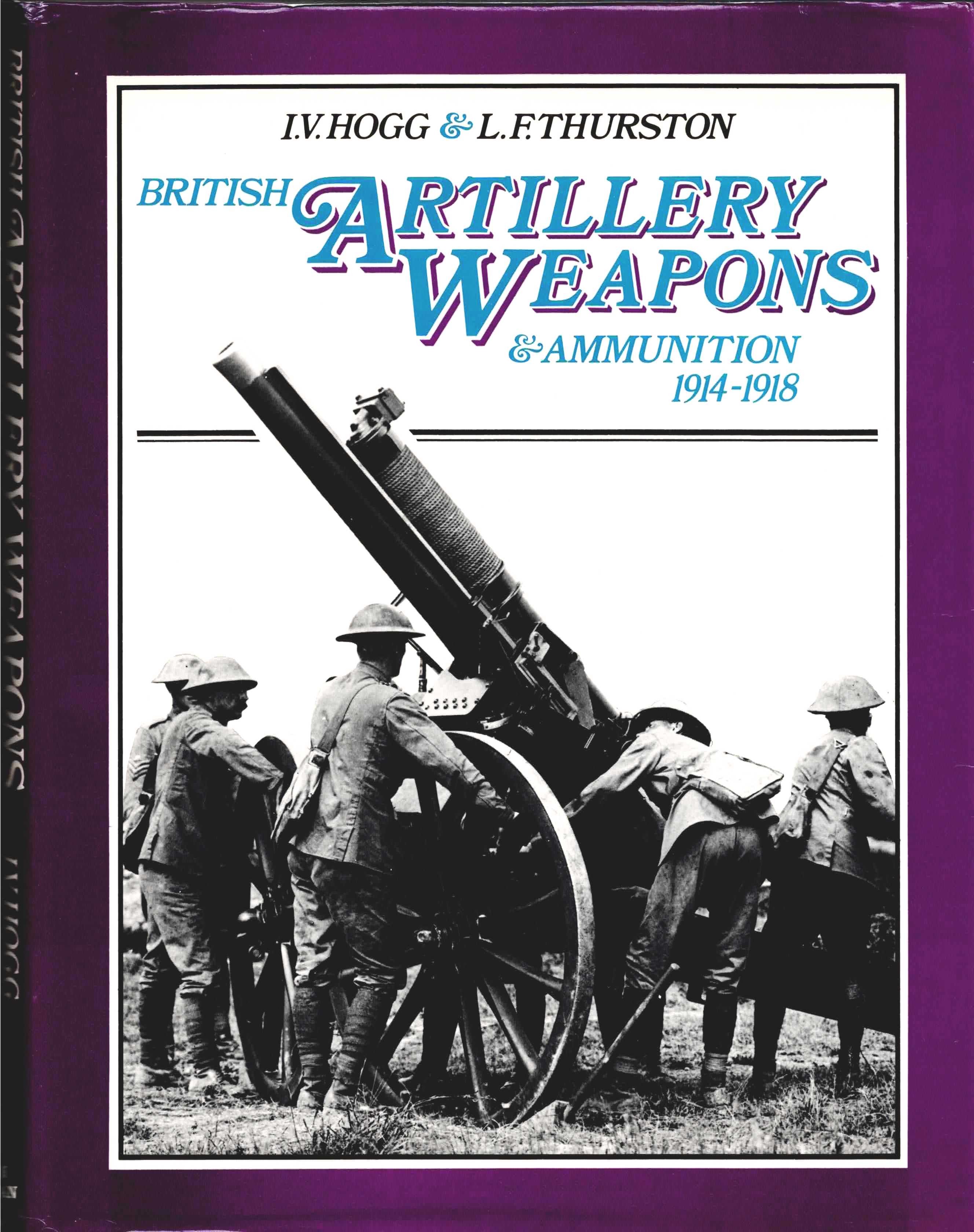 BRITISH ARTILLERY WEAPONS AND AMMUNITION 1914 - 1918