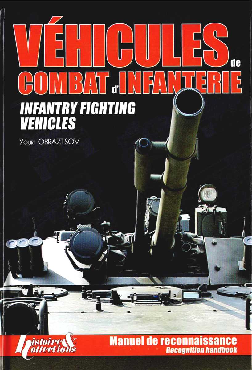Image for VEHICULES DE COMBAT D'INFANTERIE / INFANTRY FIGHTING VEHICLES - RECOGNITION HANDBOOK VEHICULES DE COMBAT D'INFANTERIE / INFANTRY FIGHTING VEHICLES - RECOGNITION HANDBOOK