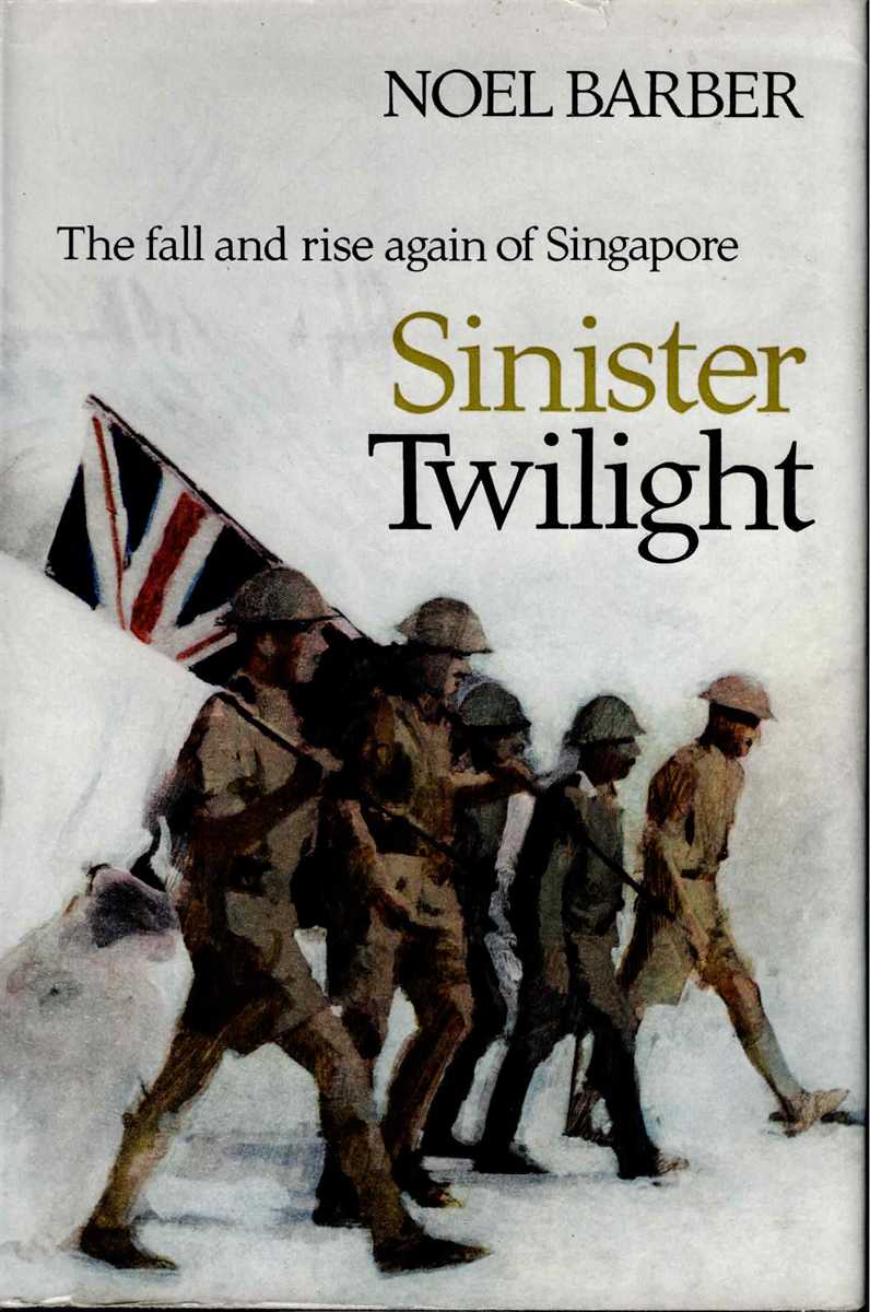 Image for SINISTER TWILIGHT : THE FALL AND RISE AGAIN OF SINGAPORE SINISTER TWILIGHT : THE FALL AND RISE AGAIN OF SINGAPORE